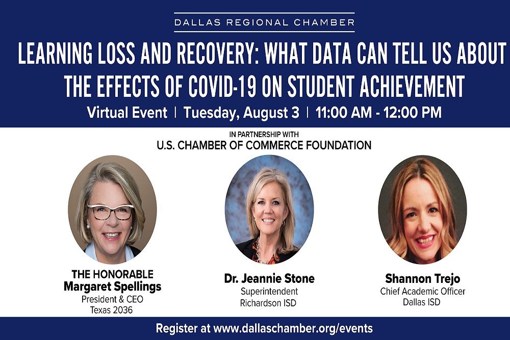 DALLAS REGIONAL CHAMBER: Learning Loss and Recovery: What Data can tell us about the Effects of COVID-19 on Student Achievement on August 3