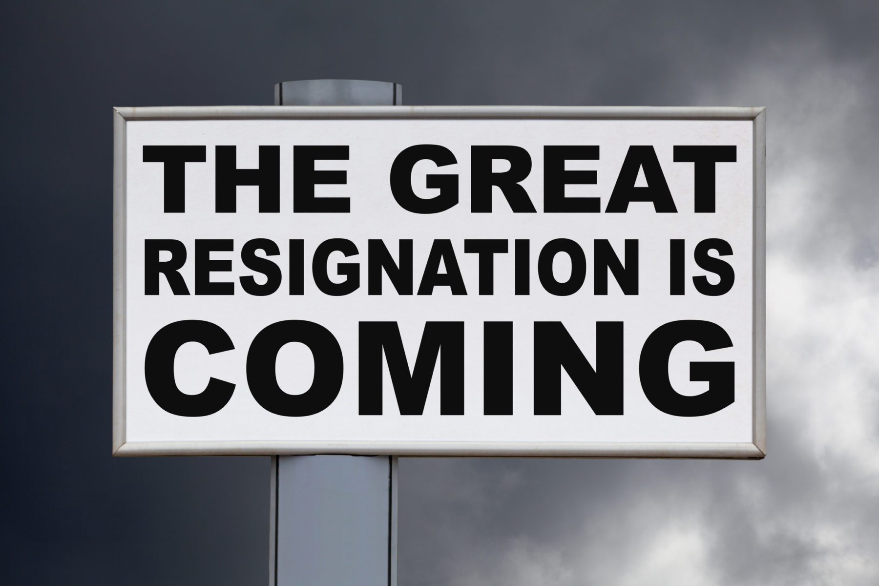 The great resignation is coming - Billboard sign