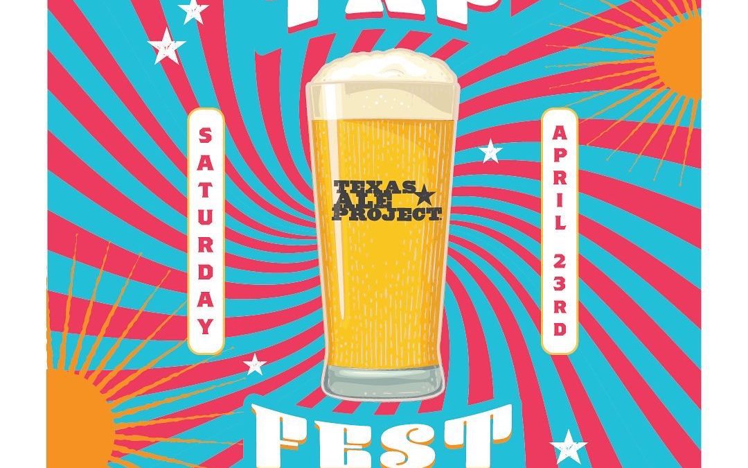 Texas Ale Project Celebrates Seven Years with TAP Fest 2022