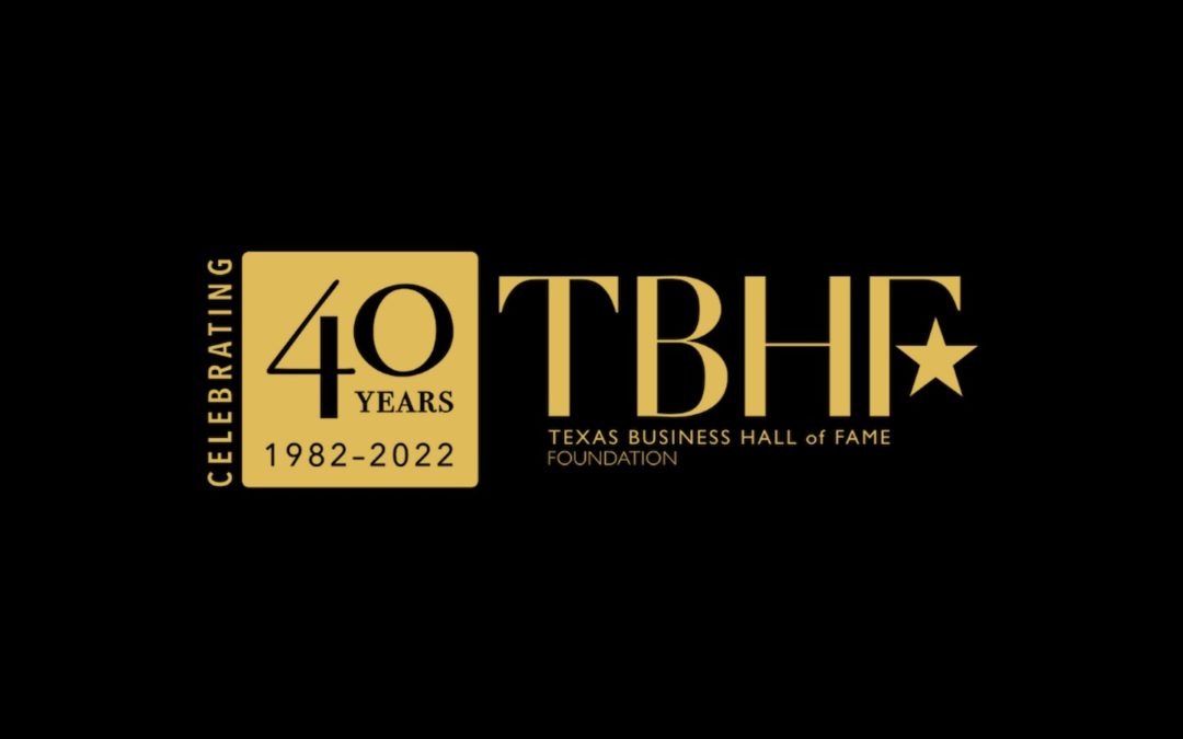 Texas Business Hall of Fame to Honor 2022 Inductees