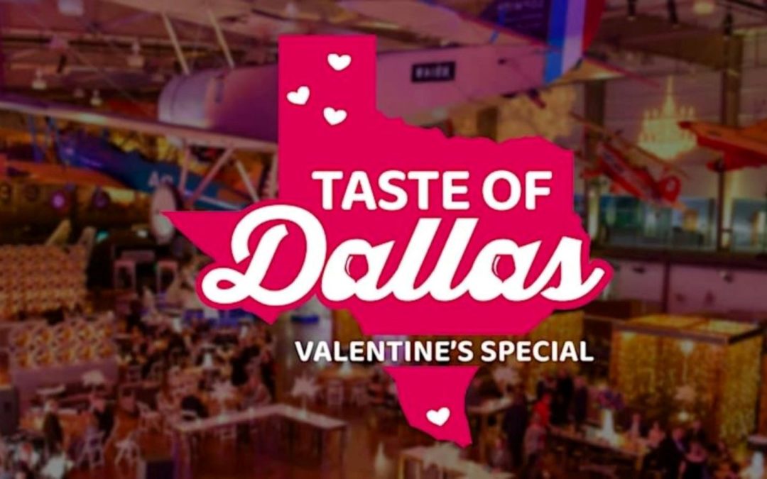 Taste of Dallas Valentine’s Special