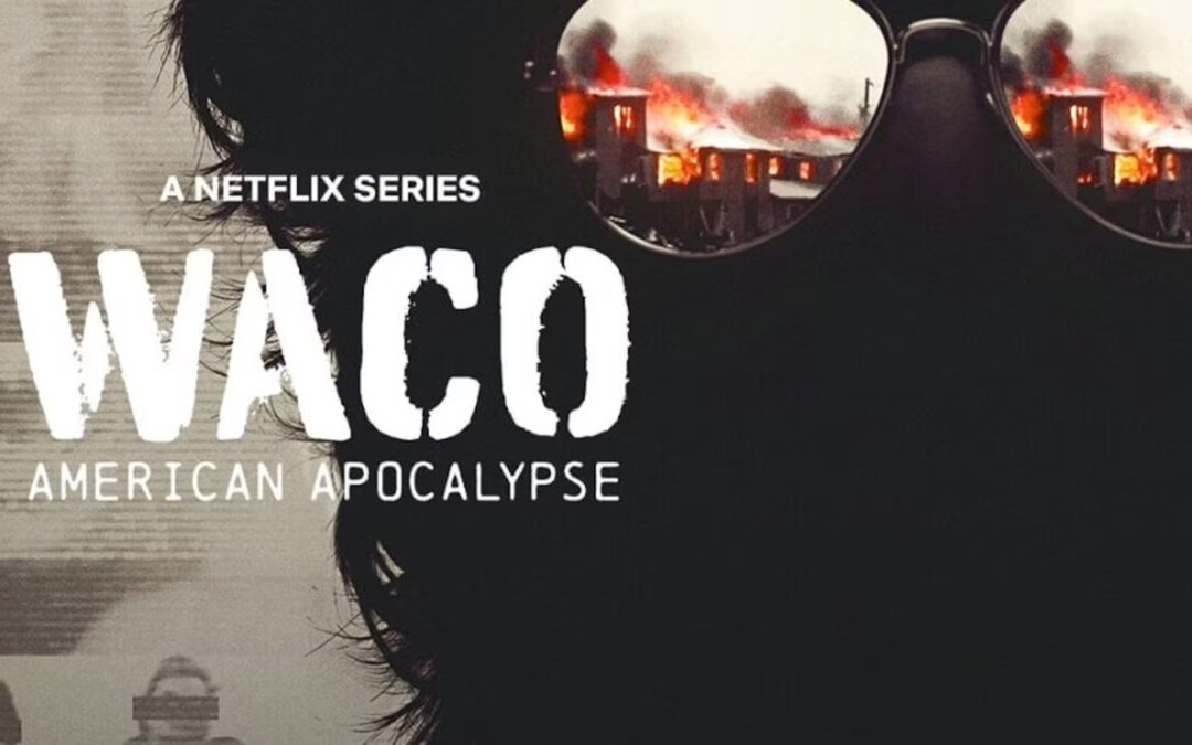 Netflix Documentary Analyzes Waco Tragedy