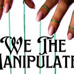 Opinion | When Did “We The People” Become “We The Manipulated”?
