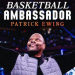 Patrick Ewing Rejoins Knicks As Basketball Ambassador