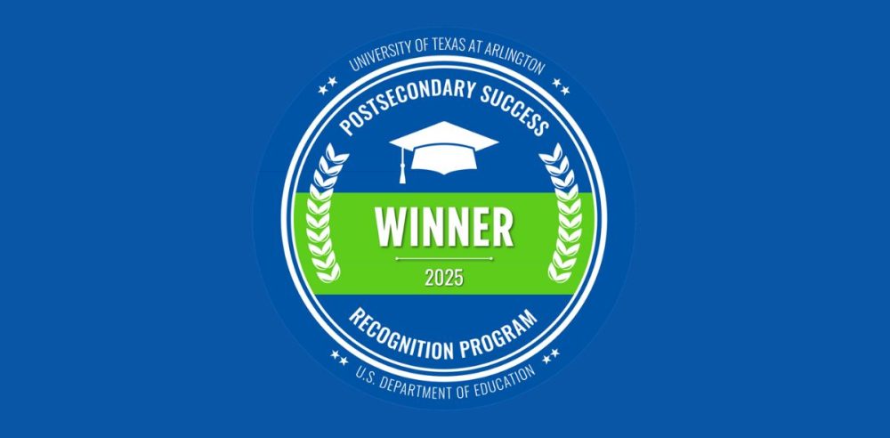 University Of Texas At Arlington Receives National Recognition For Student Success