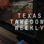 Texas Takedown Weekly: Border’s Biggest Busts