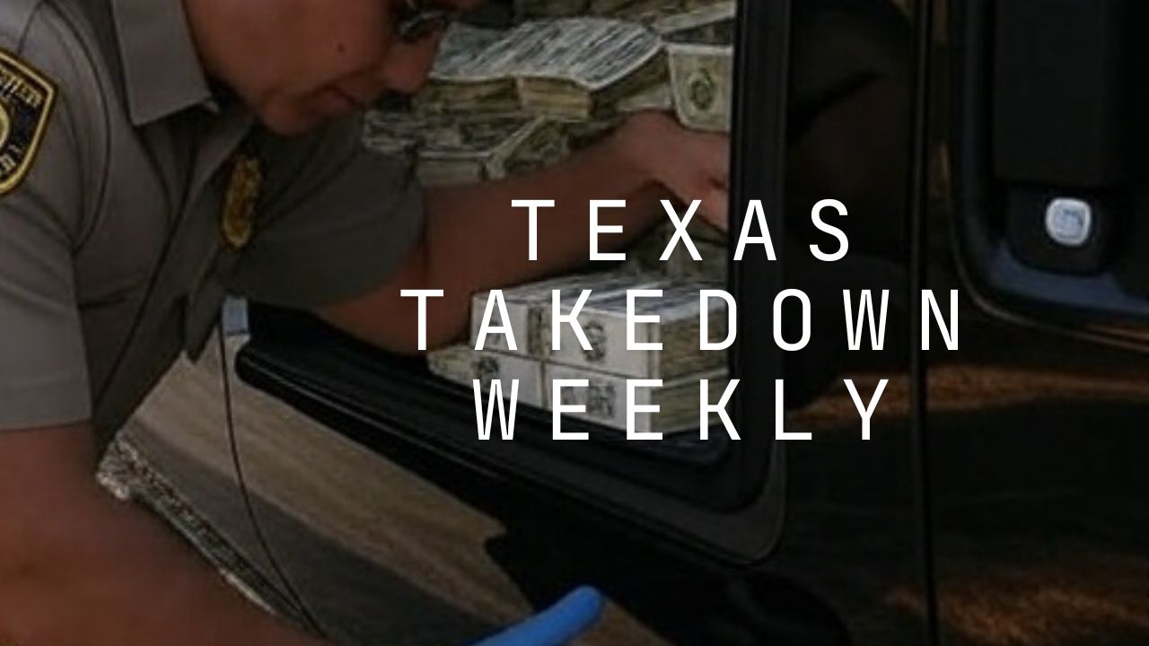 Texas Takedown Weekly Border’s Biggest Busts
