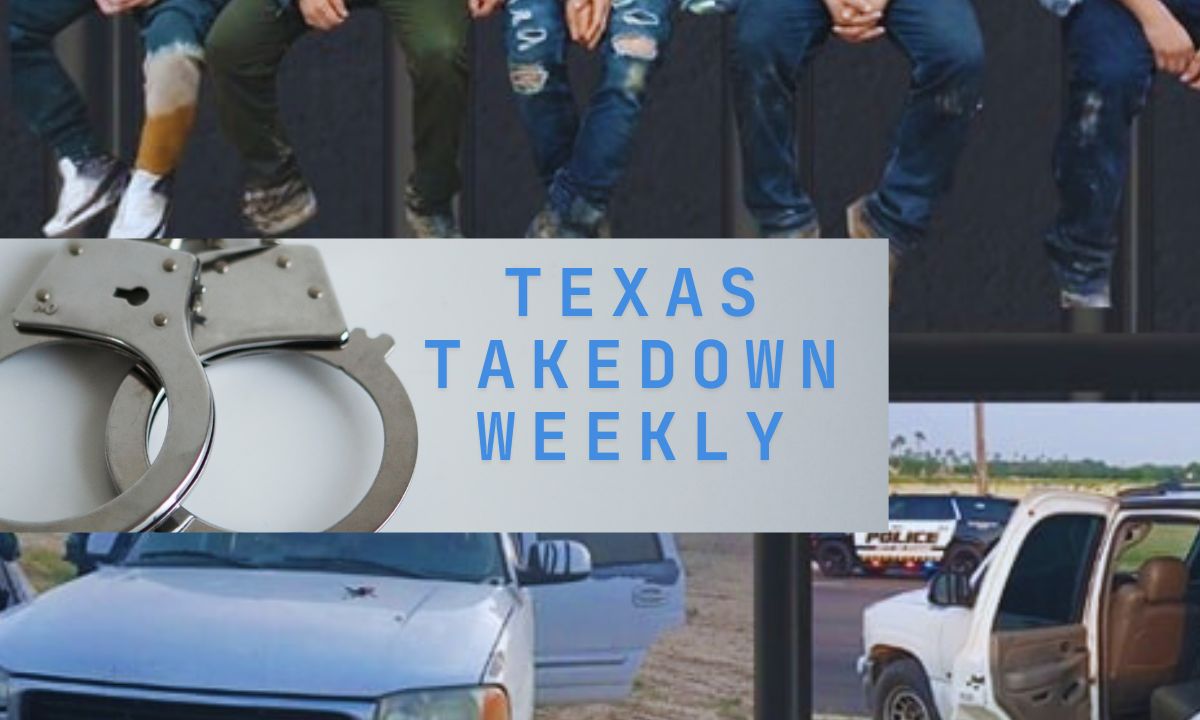 Texas Takedown Weekly Border's Biggest Busts