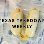 Texas Takedown Weekly: Feds Seize Fentanyl, ICE Officer Injured, 101 Smuggled In Locked Trailer