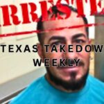 Texas Takedown Weekly: Drunk Illegal Aliens And $14 Million Of Meth