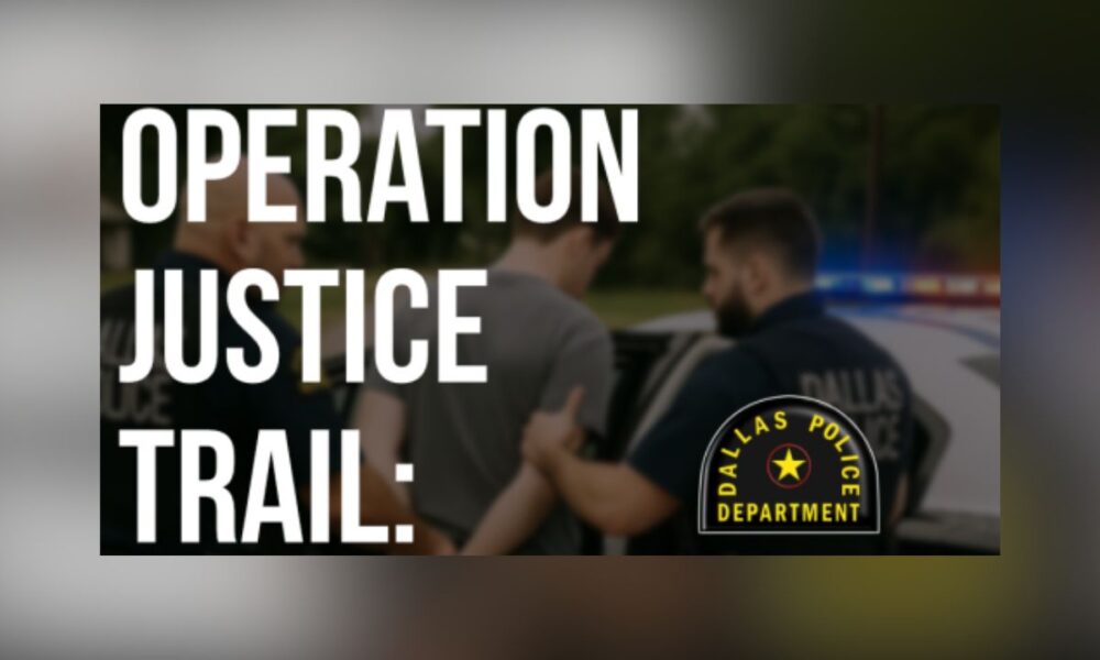 Dallas Police Arrest 349 Violent Offenders In “Operation Justice Trail” Crackdown
