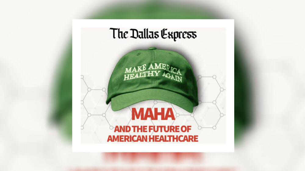 The Dallas Express Hosts MAHA Forum On The Future Of Healthcare