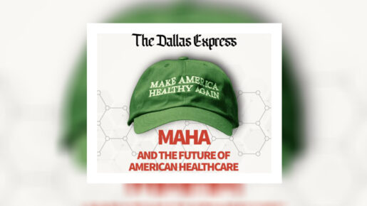The Dallas Express Hosts MAHA Forum On The Future Of Healthcare