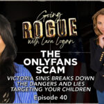 Lara Logan Exposes ‘Dark Truth of OnlyFans’ In Latest Going Rogue Episode