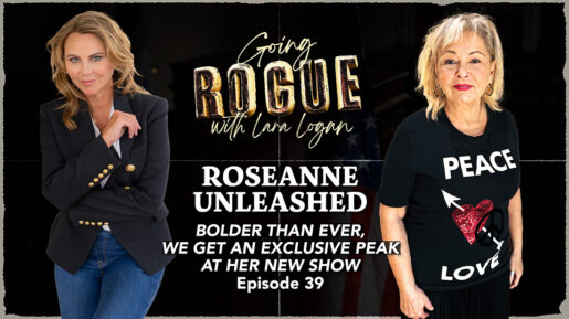 Faith, Free Speech & the Fight for Truth: Lara Logan With Roseanne Barr