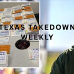 Texas Takedown Weekly: Prescription Drug Seizure, 175 Immigration Cases, Deadly Border Chase