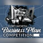$20,000 Up For Grabs In Prizes: Fort Worth Small Business Plan Competition Deadline June 13