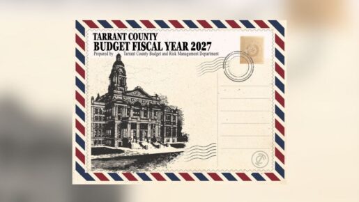 Tarrant County Approves $834M FY2027 Budget, Lowers Property Tax Rate