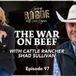 Who Controls Your Beef? Shad Sullivan Tells Lara Logan Why Ranchers Are Sounding The Alarm